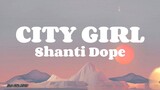 City Girl - Shanti Dope | Lyrics