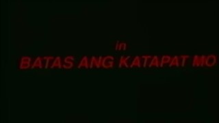 BATAS ANG KATAPAT MO (1993) FULL MOVIE