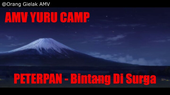 AMV YURU CAMP PETERPAN - Bintang Di surga