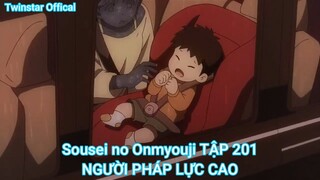 Sousei no Onmyouji TẬP 201-NGƯỜI PHÁP LỰC CAO