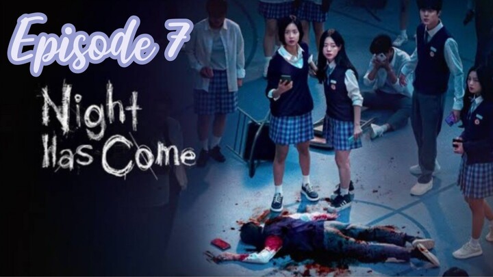 Night Has Come (2023) Episode 7 EngSub