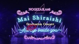 Nogizaka46 - Mai Shiraishi Graduation Concert 'Always beside you' 'Part 1' [2020.10.08]