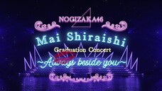 Nogizaka46 - Mai Shiraishi Graduation Concert 'Always beside you' 'Part 2' [2020.10.08]