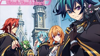 Wistoria Wand & Sword [1080p/60Fps] Episode 1 New ongoing anime