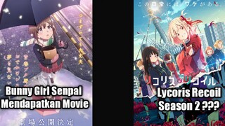 2 Berita HOT Tentang Bunny Girl Senpai & Lycoris Recoil