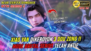 XIAO YAN MODE SERIUS VS 3 DOU ZONG SEKALIGUS - BTTH Season 5 Episode 95