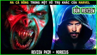 Kẻ tật nguyền hóa thân với sức mạnh bóng tối của MA CÀ RỒNG - REVIEW PHIM :MORBIUS 2022 ||BÚN REVIEW