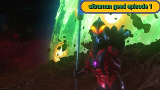 ultraman geed episode 1