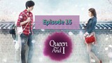 QuEeN AnD I Episode 15 Tag Dub
