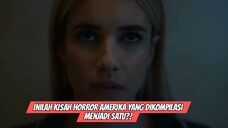 Inilah Kisah Horror Amerika yang Dikompilasi Menjadi Satu?!