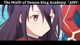 The Misfit of Demon King Academy「AMV」Hay nhất