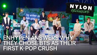 ENHYPEN Answers Why They Chose BTS as Their First KPop Crush  NYLON Manila
