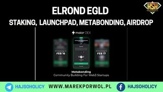 Elrond EGLD – Launchpad, Metabonding, Airdrop