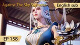 [Eng Sub] Against The Sky Supreme episode 158