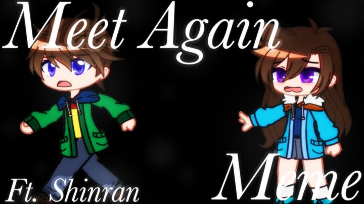 Meet Again Meme (Ft. Shinran) || Gacha Club || Detective Conan