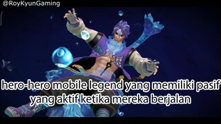 Hero mobile legend yang memiliki pasif yang aktif ketika mereka berjalan