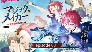 Magic Maker: Isekai Mahou no Trsukurikata episode 03