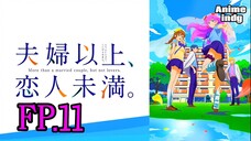 Fuufu Ijou, Koibito Miman แผนสมรสไม่สมเลิฟ ตอนที่ 11 ซับไทย