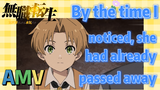 Mushoku Tensei, AMV|By the time I noticed, she had already passed away