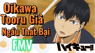 [Haikyu!!] FMV | Oikawa Tooru Giả Ngầu Thất Bại