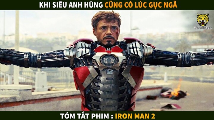 Khi Siêu anh hùng cũng có lúc gục ngã | Tóm tắt phim : Iron Man 2