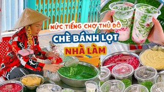 Nức tiếng khu chợ Thủ Đô HÀNG CHÈ BÁNH LỌT ngon không đụng hàng | Địa điểm ăn uống