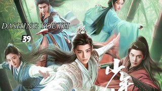 Dashing Youth Eps 39 SUB ID