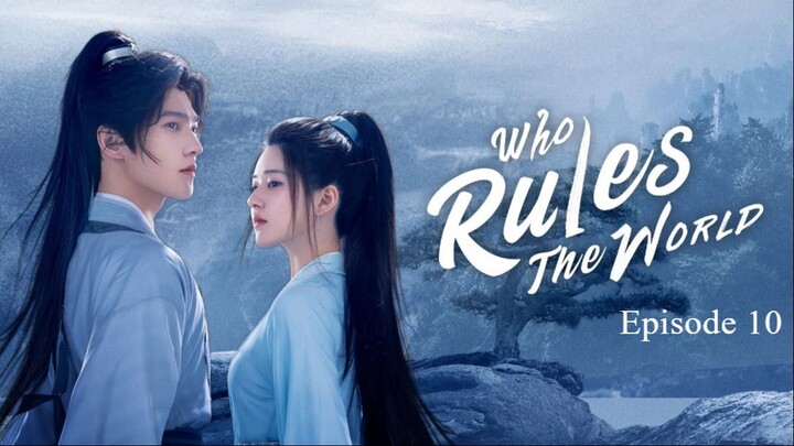 Who Rules The World Episode 10 (English Sub)