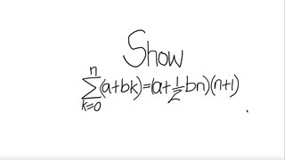 Show Σ(a+bk) = (a+1/2bn)(n+1)