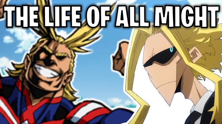 The Life Of All Might (UPDATED)