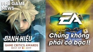 Phê Game News #32: FF7 Remake giành danh hiệu xuất sắc nhất tại E3 | EA bảo vệ cơ chế “mở hòm”