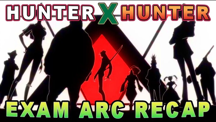 Hunter x Hunter Exam Arc RECAP