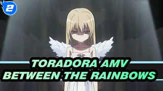 Jin Guicheng - Between the Rainbows (Toradora AMV)_2