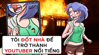 VÌ MUỐN LÀM YOUTUBER TÔI ĐÃ THIÊU CHÁY CẢ NHÀ MÌNH | Buôn Chuyện Quanh Ta #BCQT