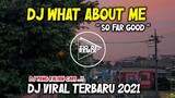 DJ WHAT ABOUT ME || dj tiktok viral terbaru 2021 || Zio DJ Remix