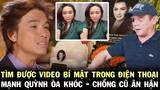 Bất ngờ tìm được video bí mật trong điện thoại Phi Nhung, Mạnh Quỳnh òa khóc còn chồng cũ thì ân hận