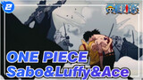 ONE PIECE|【Sabo】Luffy will be left to me, Ace_2