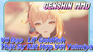 [Genshin, MMD] Vũ Đạo " Lil' Goldfish" Thật Sự Rất Hợp Với Yoimiya