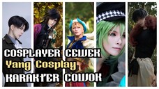 5 COSPLAYER CEWEK YANG COSPLAY KARAKTER COWOK | Info Cosplayer Sosmed di VIDEO yaa