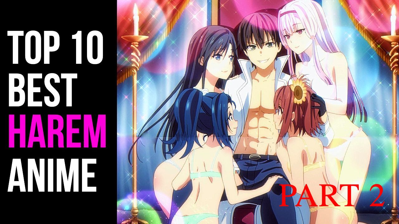 Top 10 Best Harem Anime - Part 2 - BiliBili