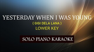 YESTERDAY WHEN I WAS YOUNG ( GIGI DELA LANA ) ( LOWER KEY ) COVER_CY