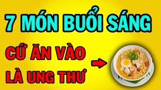 Giật mình với 5 món ăn sáng RẤT ĐỘC (già hay trẻ cũng tuyệt đối cấm ăn) - Ăn vào RẤT HẠI sức khỏe