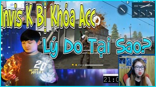 (Free Fire) - Lý Do Tại Sao Invis K Bị Khóa Tài Khoản - Bác Gấu Cũng Đã Lên Tiếng - Chipi Gaming