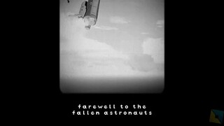 Farewell to the fallen astronauts👨‍🚀