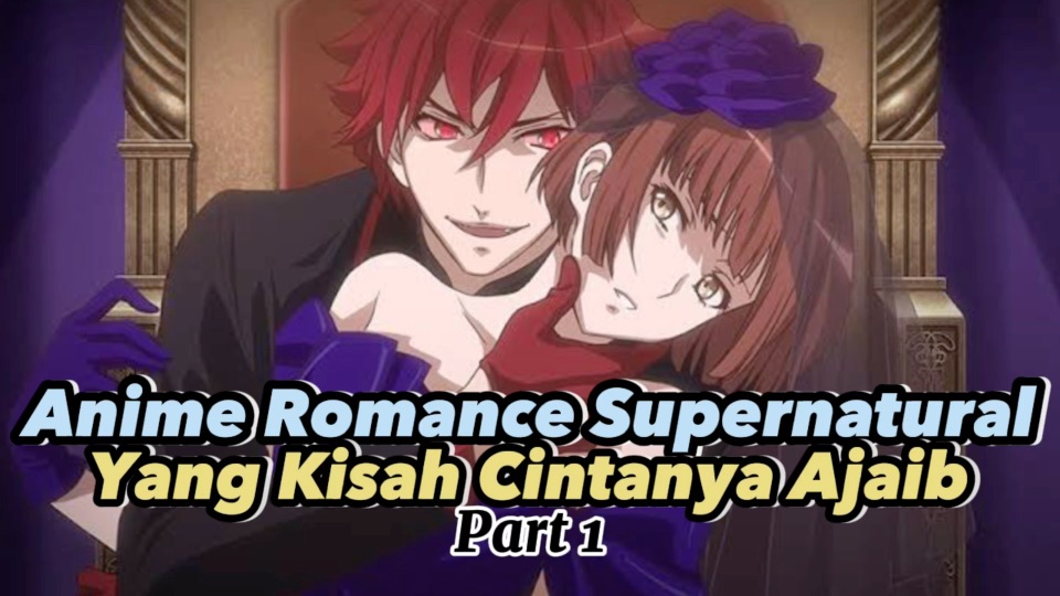 9 Rekomendasi Anime Romance Supernatural, Kisah Cinta Antara 2 Dunia -  Bebupop