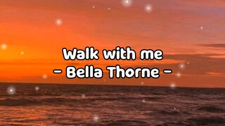 TITLE: Walk With Me/By Bella Thorne/MV Lyrics HD