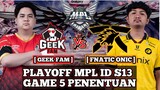 FNATIC ONIC VS GEEK FAM GAME 5 PLAYOFF MPL ID S13! - ONIC VS GEEK