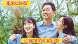 🇰🇷 Meant to Be 2023 Episode 67| English SUB (High-quality)