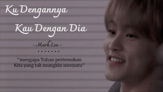 Cover | Mark - Ku Dengannya Kau Dengan Dia