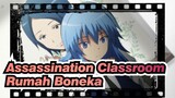 Assassination Classroom|Ansatsu Kyoushitsu - Rumah Boneka